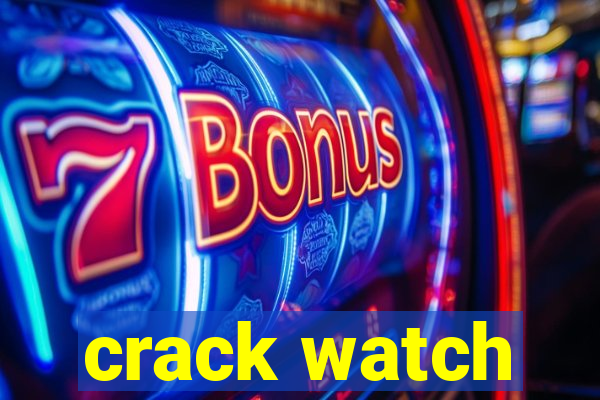 crack watch